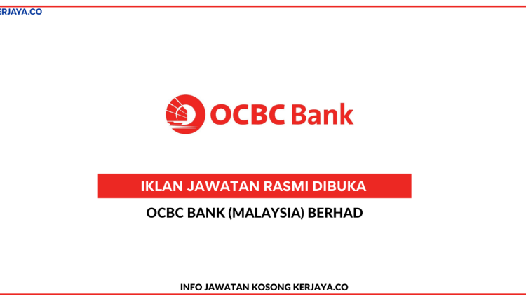 Ocbc Bank Malaysia Berhad Kerja Kosong Kerajaan