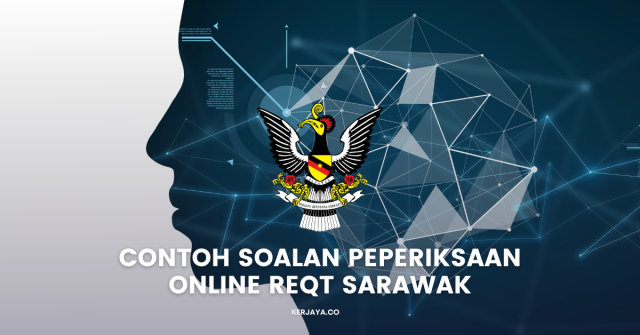 Contoh Soalan Peperiksaan REQT Sarawak (Dengan Jawapan & Penerangan)