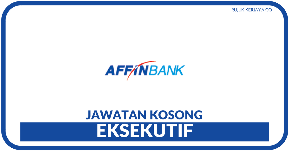 Affin Bank Berhad • Kerja Kosong Kerajaan