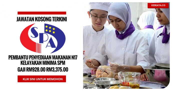 jawatan Kosong PEMBANTU PENYEDIAAN MAKANAN N17 jawatan Kosong PEMBANTU PENYEDIAAN MAKANAN N17
