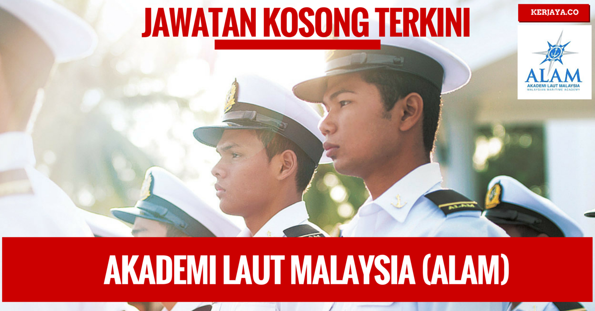 Jawatan Kosong Akademi Laut Malaysia (ALAM) (1) • Kerja Kosong Kerajaan