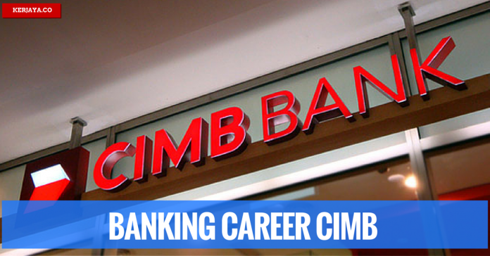 Jawatan Kosong CIMB Bank Group Jawatan Kosong CIMB Bank Group