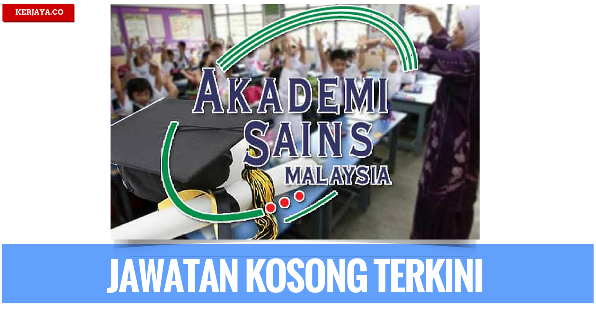 Jawatan Kosong Terkini Akademi Sains Malaysia (ASM ...