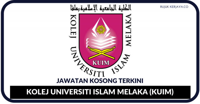 Jawatan Kosong Terkini Kolej Universiti Islam Melaka (KUIM ...