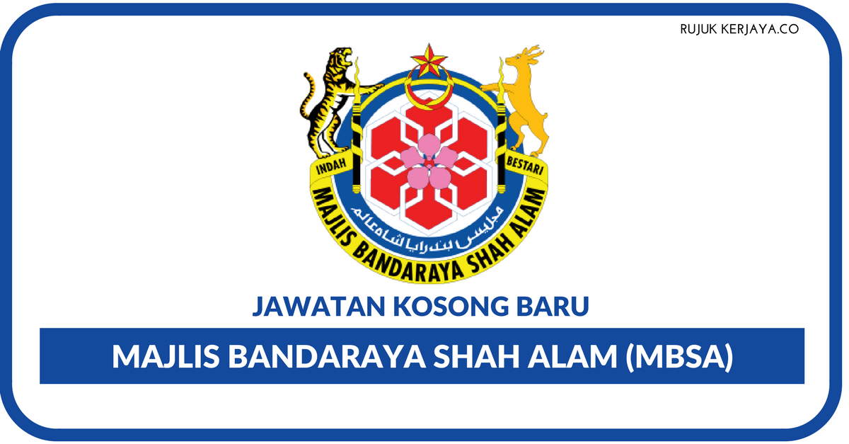 Majlis Bandaraya Shah Alam (MBSA) • Kerja Kosong Kerajaan