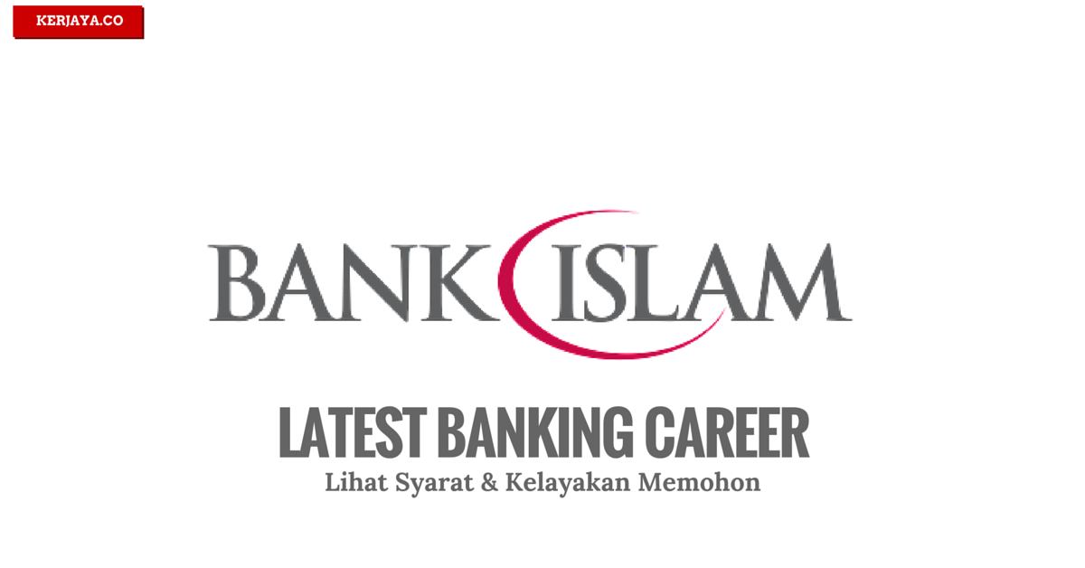 Bank Islam Kerja Kosong • Kerja Kosong Kerajaan