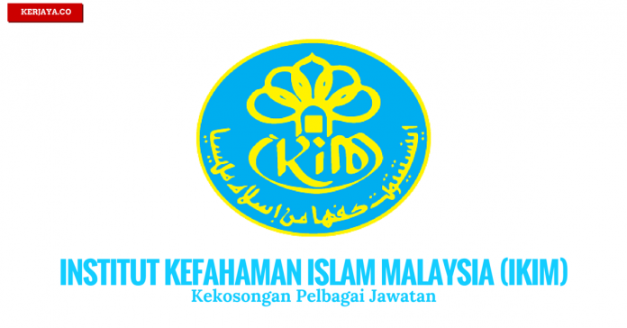 Jawatan Kosong Baru Institut Kefahaman Islam Malaysia (IKIM) Jawatan Kosong Baru Institut Kefahaman Islam Malaysia (IKIM)