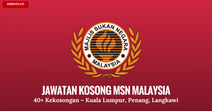 jawatan kosong terkini Majlis Sukan Negara (MSN Malaysia) jawatan kosong terkini Majlis Sukan Negara (MSN Malaysia)