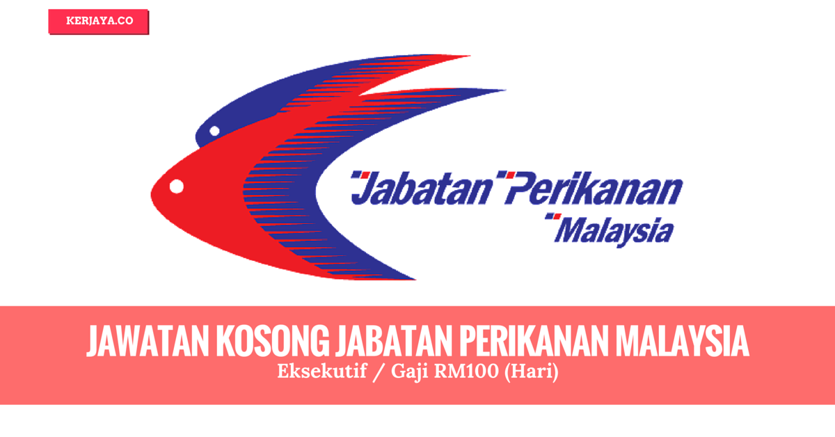 Jawatan Kosong Jabatan Perikanan Malaysia (1) • Kerja ...