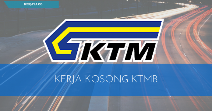 Jawatan Kosong KTMB Jawatan Kosong Keretapi Tanah Melayu Berhad (KTMB)