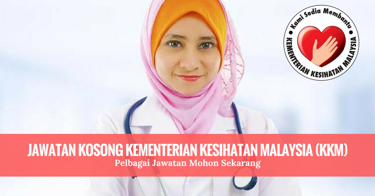 Jawatan Kosong Terkini Kementerian Kesihatan Malaysia (KKM ...