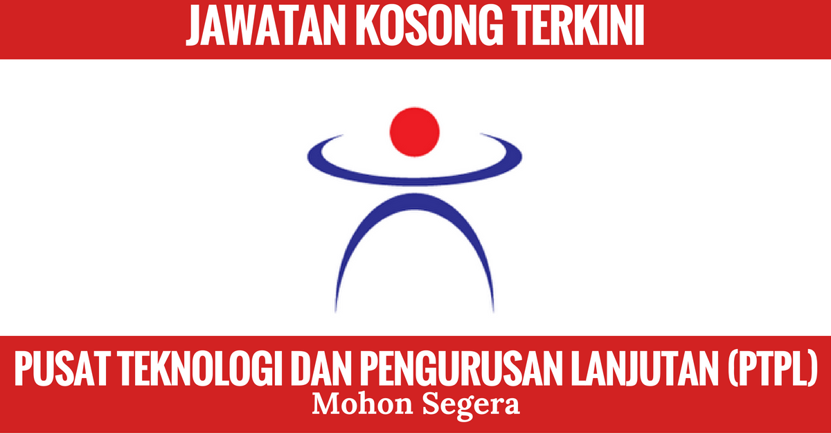 Pusat-teknologi-dan-pengurusan-lanjutan-ptpl • Kerja 