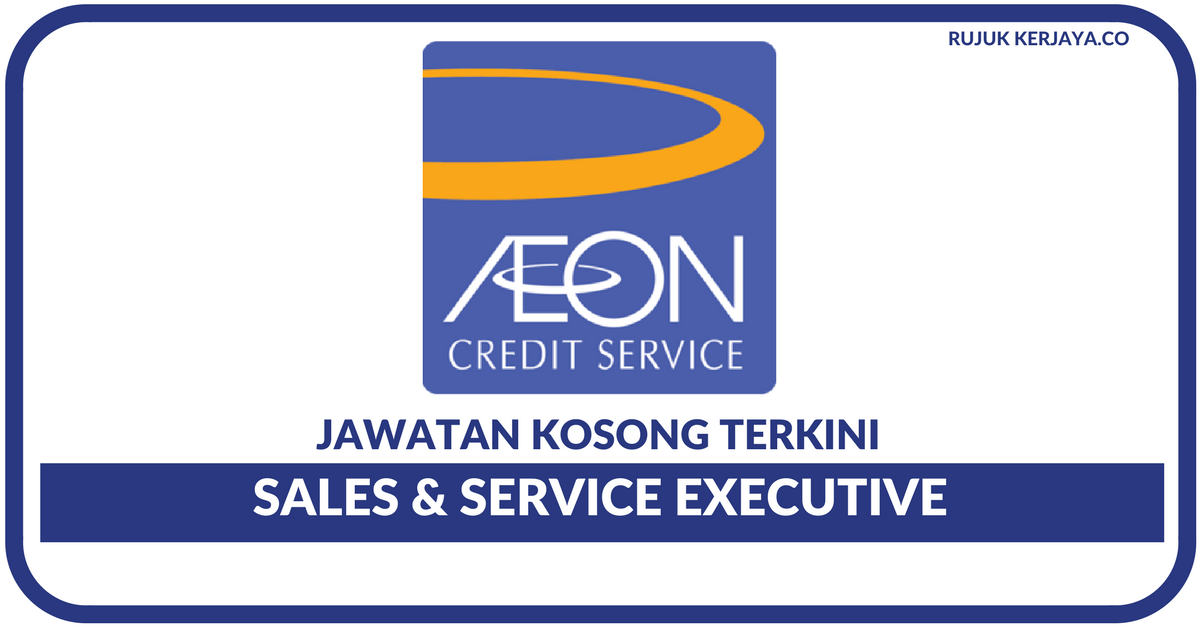 Jawatan Kosong Terkini AEON Credit Service (M) Berhad 