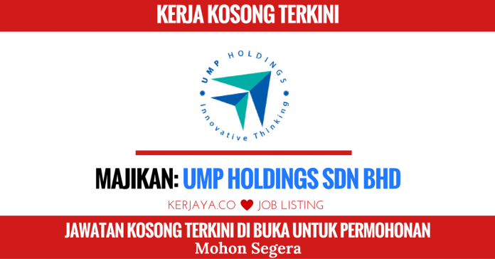 Jawatan Kosong Terkini UMP Holdings Sdn Bhd • Kerja Kosong 