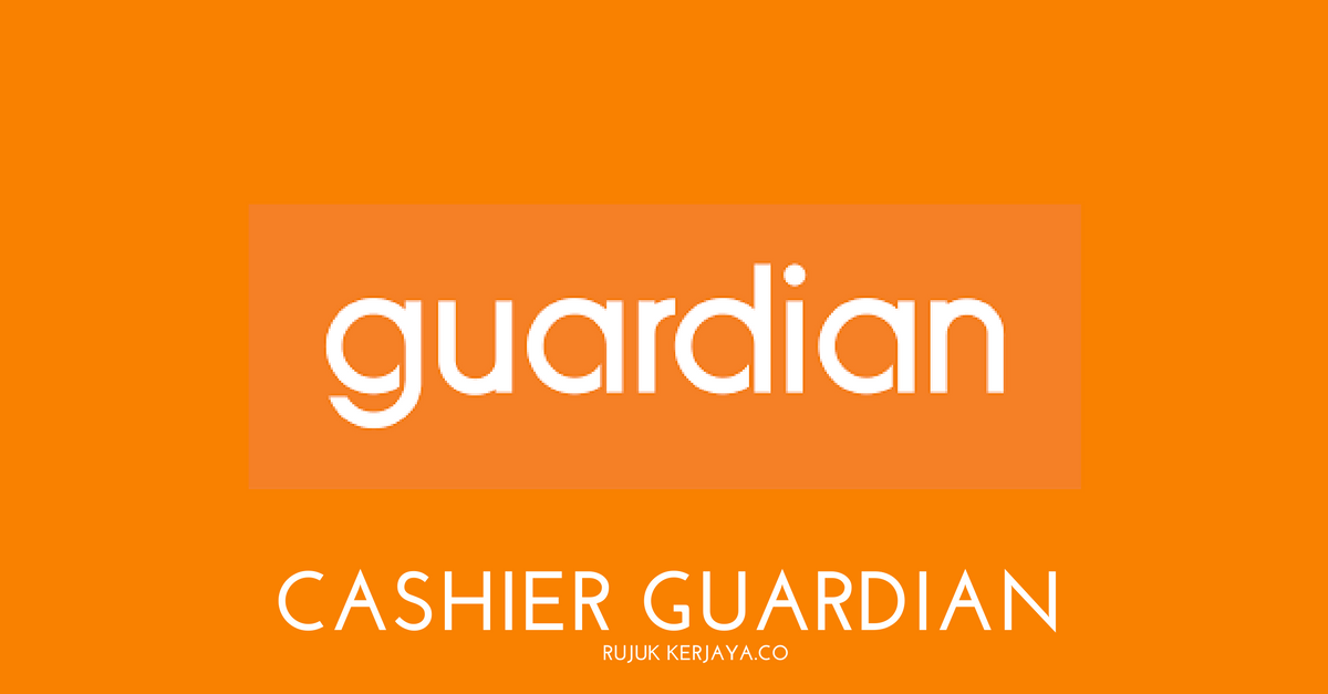 Cashier Guardian (1) • Kerja Kosong Kerajaan