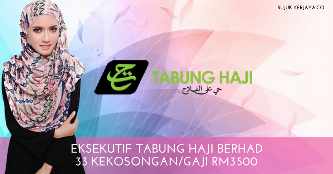 Jawatan Kosong Terkini Eksekutif Tabung Haji Berhad ...