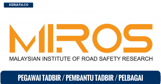Institut Penyelidikan Keselamatan Jalan Raya Malaysia (MIROS) ~ Kekosongan Jawatan Pegawai Tadbir