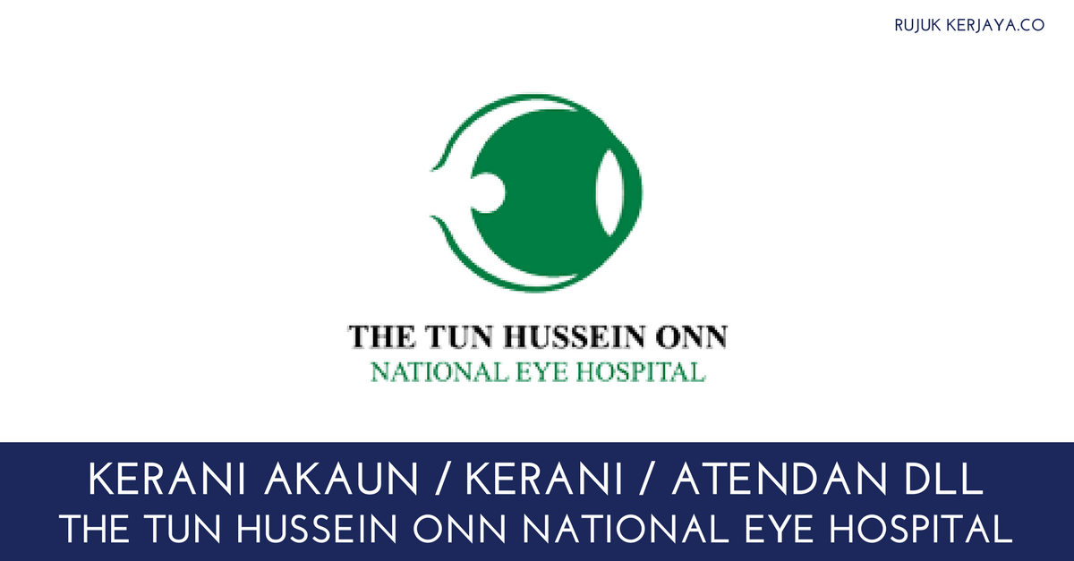 Jawatan Kosong Terkini The Tun Hussein Onn National Eye 