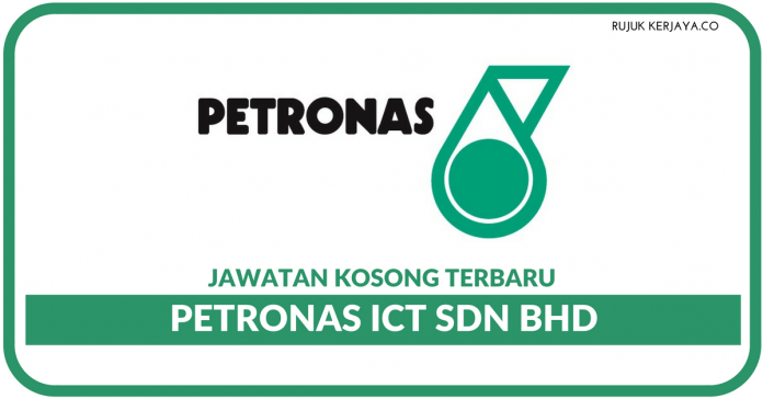 PETRONAS ICT Sdn Bhd Jawatan Kosong Terkini PETRONAS ICT Sdn Bhd
