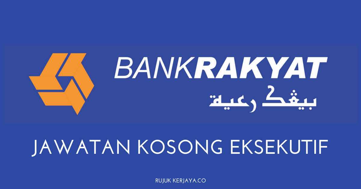Copy of Eksekutif Bank Rakyat • Kerja Kosong Kerajaan
