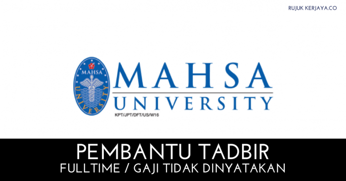 Jawatan Kosong Terkini Pembantu Tadbir di MAHSA University 