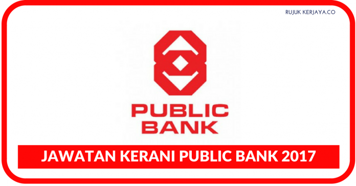 Jawatan Kosong Terkini Pembantu Pentadbiran di Public Bank 