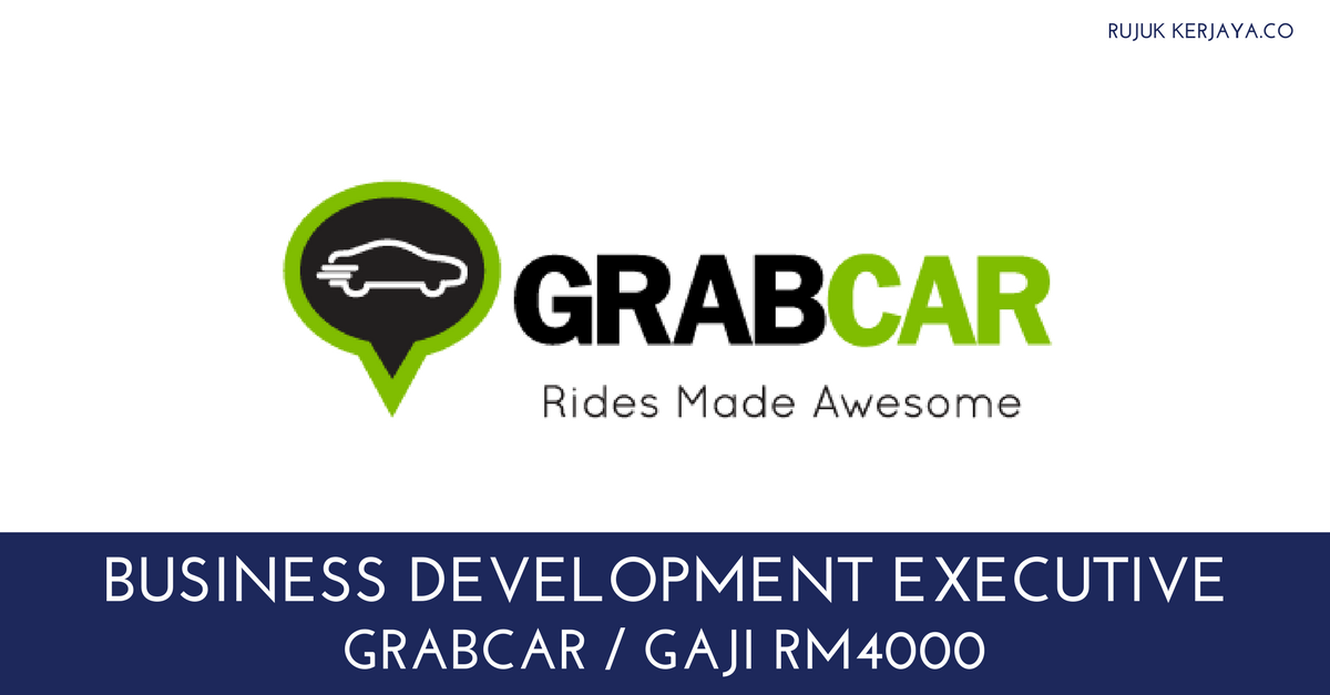 Business Development Executive GrabCar • Kerja Kosong Kerajaan
