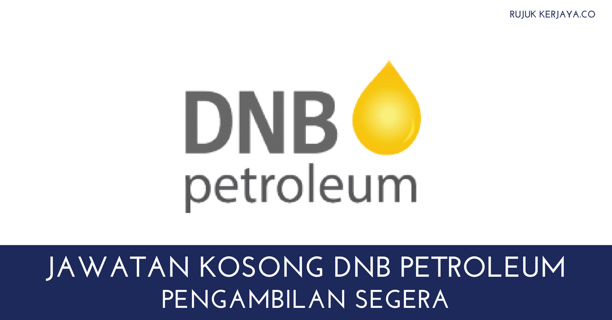 DNB Petroleum (1) • Kerja Kosong Kerajaan