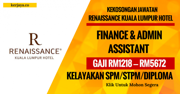 Finance & Admin Assistant Renaissance Kuala Lumpur Hotel Finance & Admin Assistant Renaissance Kuala Lumpur Hotel