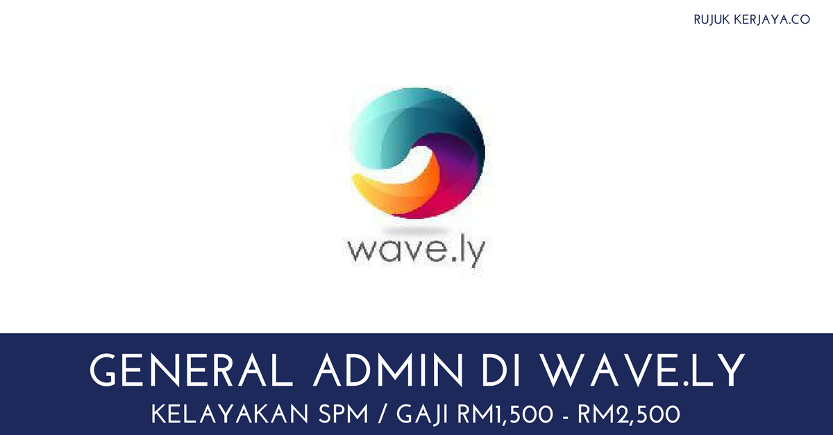 General Admin di Wave.ly • Kerja Kosong Kerajaan
