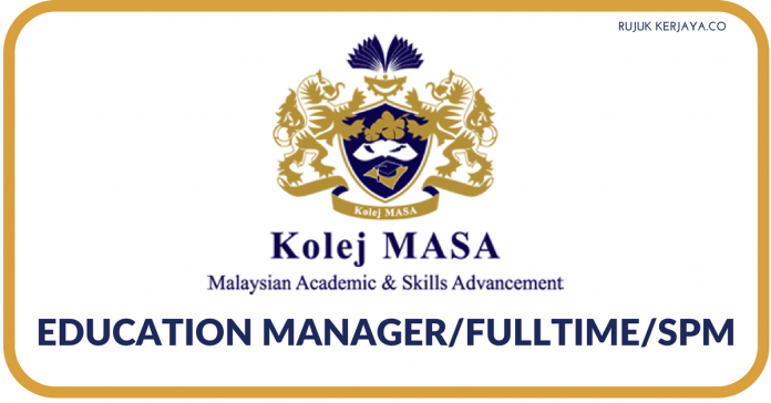 Kolej MASA - Education Manager Kolej MASA ~ Education Manager