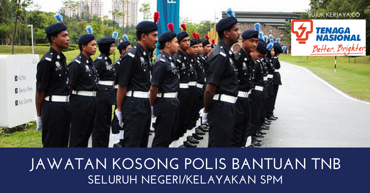 Jawatan Kosong Terkini Polis Bantuan TNB • Kerja Kosong ...