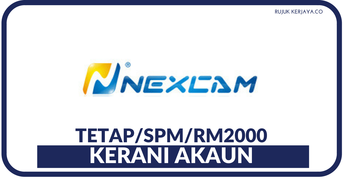 Accounts Clerk di Nexcam Technology Sdn Bhd • Kerja Kosong 
