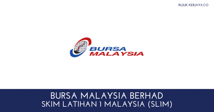 BURSA MALAYSIA SKIM LATIHAN 1 MALAYSIA (SL1M) (1) BURSA MALAYSIA SKIM LATIHAN 1 MALAYSIA (SL1M)
