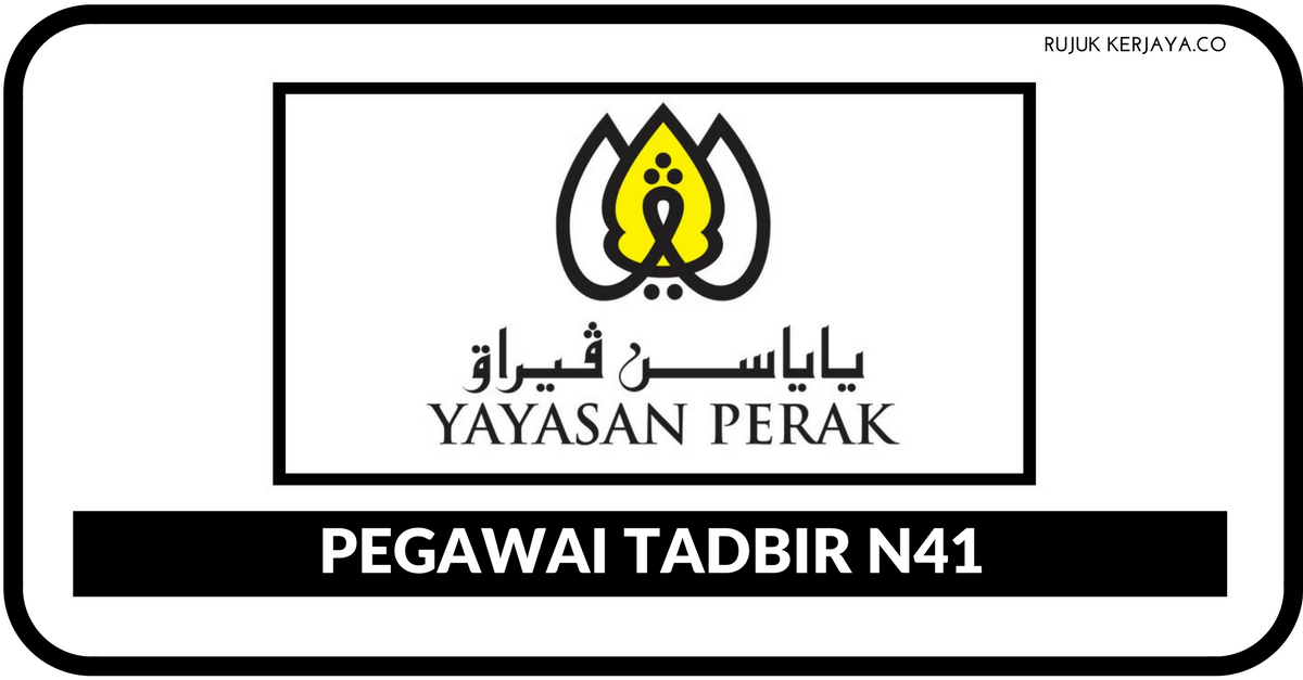Jawatan Kosong Terkini Pegawai Tadbir N41 Yayasan Perak 