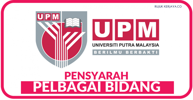 Jawatan Kosong Terkini Universiti Putra Malaysia (UPM ...