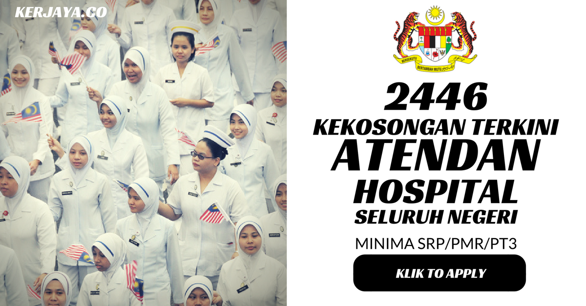 Permohonan Atendan Hospital Kementerian Kesihatan Malaysia Kkm Di Buka 2446 Kekosongan Permohonan Terbuka Pembantu Perawatan Kesihatan U11