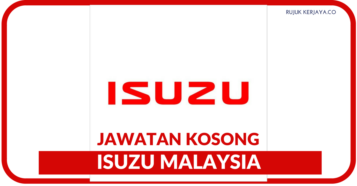 Isuzu Malaysia • Kerja Kosong Kerajaan