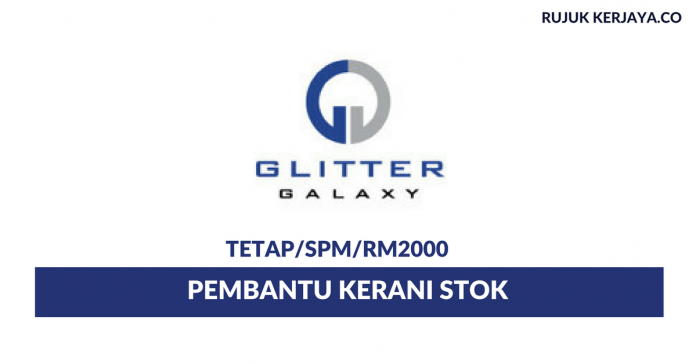 Glitter Galaxy Sdn Bhd Pembantu Kerani Stok di Glitter Galaxy