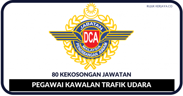 Jabatan Penerbangan Awam Malaysia (DCA) Pegawai Kawalan Trafik Udara