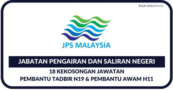 Jabatan Pengairan dan Saliran Negeri Selangor Jabatan Pengairan dan Saliran Negeri ~ 18 Kekosongan Pembantu Tadbir N19