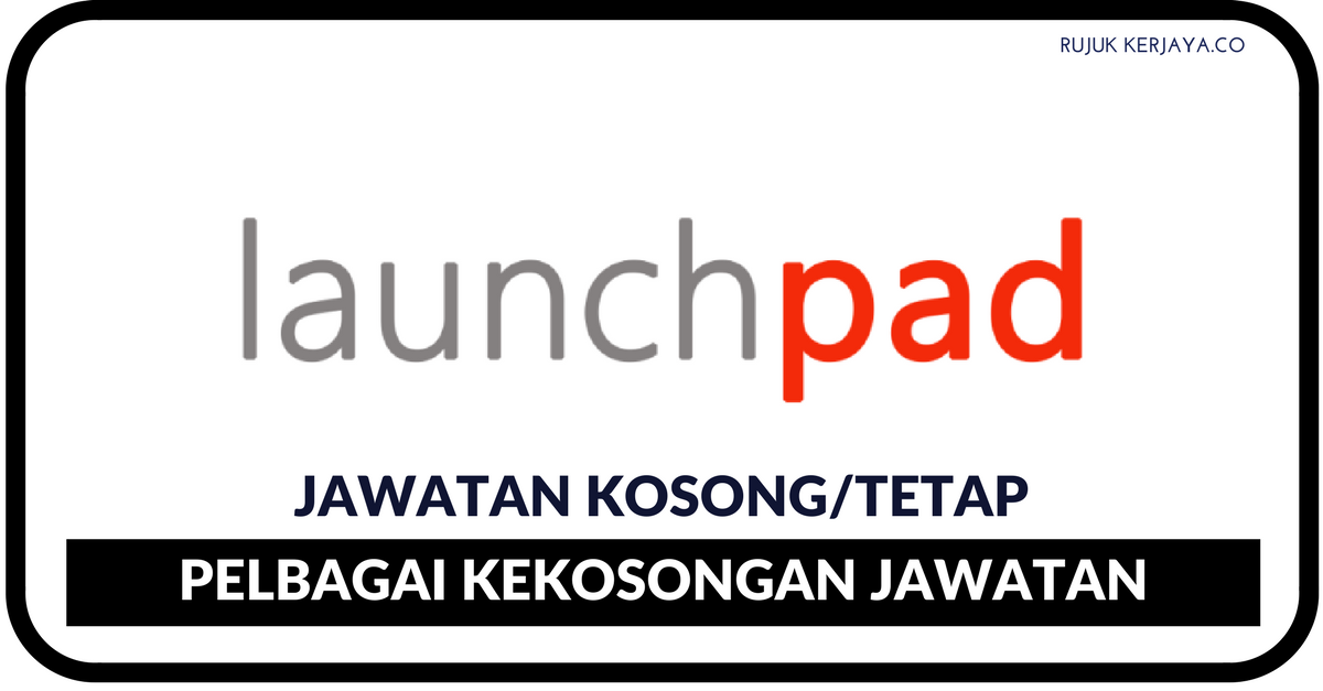 Jawatan Kosong Terkini Launchpad Startups • Kerja Kosong 