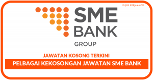 SME Bank • Kerja Kosong Kerajaan