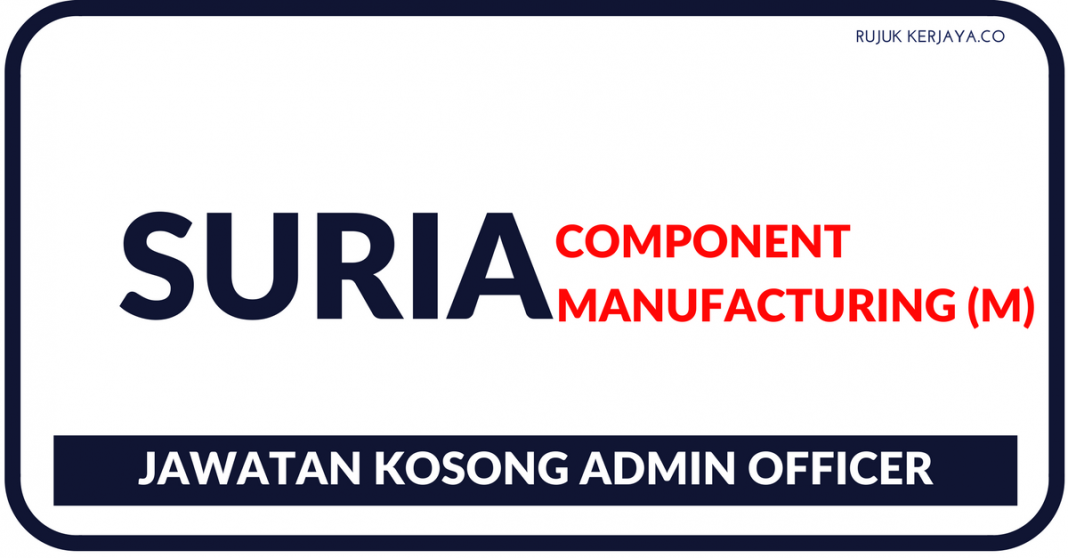 Jawatan Kosong Terkini Suria Component Manufacturing (M ...