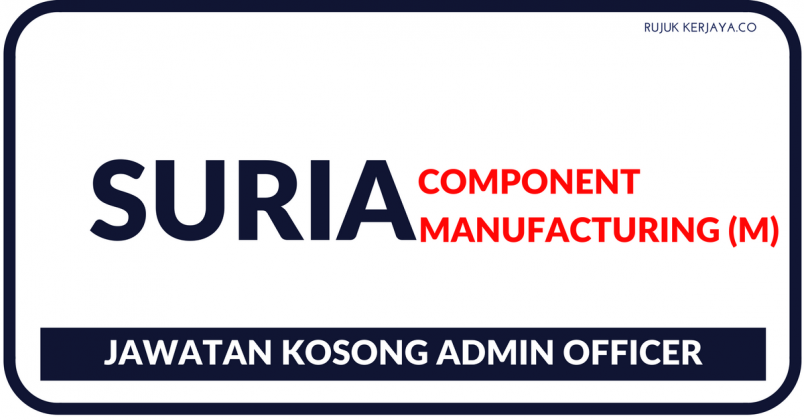Jawatan Kosong Terkini Suria Component Manufacturing (M) Sdn Bhd