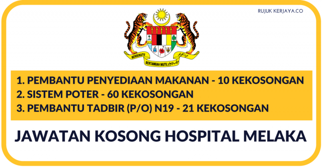 Hospital Melaka ~ (90 Kekosongan) Pembantu Tadbir, Poter & Pembantu Penyediaan Makanan