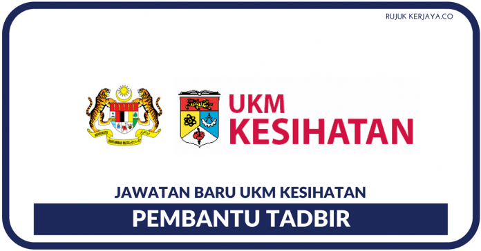 Pembantu Tadbir UKM Kesihatan Pembantu Pentadbiran UKM Kesihatan ~ Kekosongan Baru