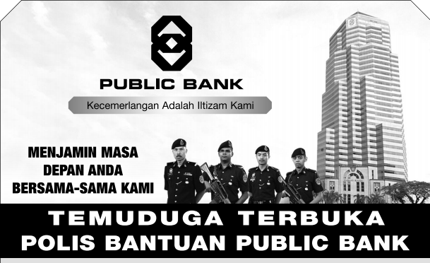 Jawatan Kosong Terkini Polis Bantuan Public Bank Kelayakan Minima Spm Kerja Kosong Kerajaan Swasta