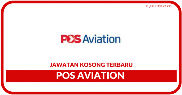 Jawatan Kosong Terkini Pos Aviation Sdn Bhd • Kerja Kosong 