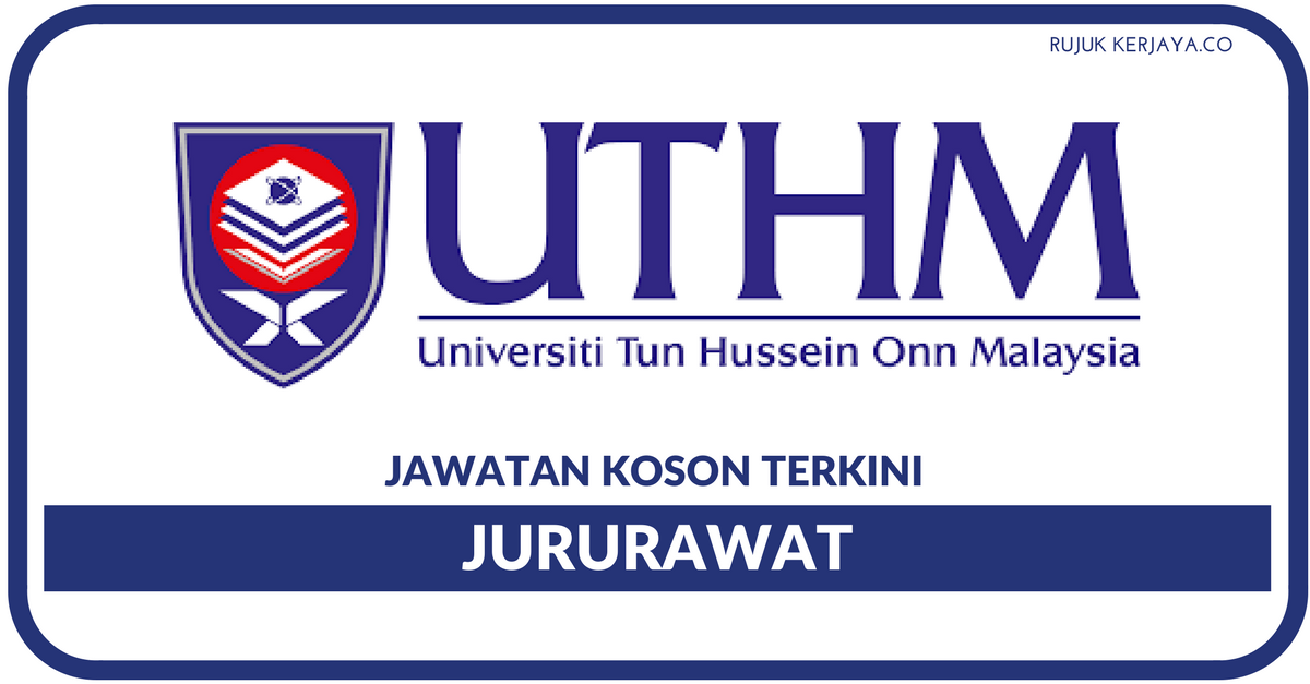Universiti Tun Hussein Onn Malaysia (UTHM) • Kerja Kosong 